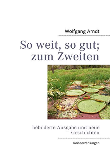 Beispielbild fr So weit, so gut; zum Zweiten:bebilderte Ausgabe und neue Geschichten zum Verkauf von Chiron Media