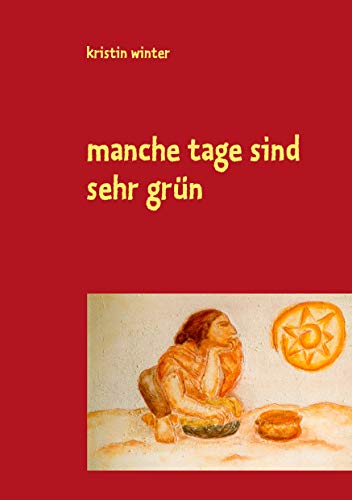 manche tage sind sehr grün: gedankensplitter - winter, kristin