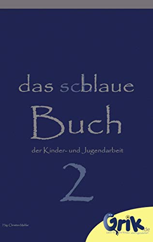 das schlaue, blaue Buch der Kinder- und Jugendarbeit 2 - Christian Mehler