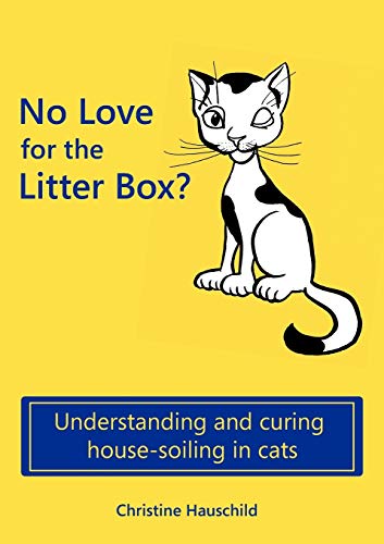 Beispielbild fr No Love for the Litter Box?: Understanding and curing house-soiling in cats zum Verkauf von SecondSale