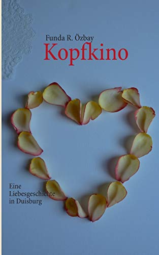Imagen de archivo de Kopfkino:Eine Liebesgeschichte in Duisburg a la venta por Ria Christie Collections