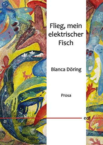 Stock image for Flieg, mein elektrischer Fisch for sale by Revaluation Books