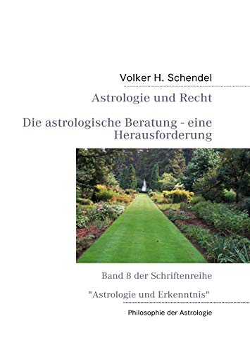 9783842335363: Astrologie und Recht - Die astrologische Beratung - eine Herausforderung: Band 8 der Schriftenreihe Astrologie und Erkenntnis