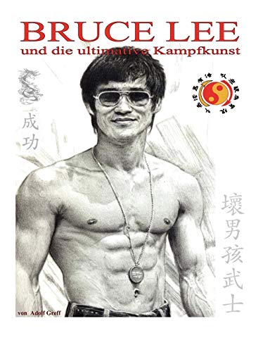 Bruce Lee und die ultimative Kampfkunst - Greff, Adolf