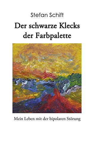 Beispielbild fr Der schwarze Klecks der Farbpalette: Mein Leben mit der bipolaren Strung zum Verkauf von medimops