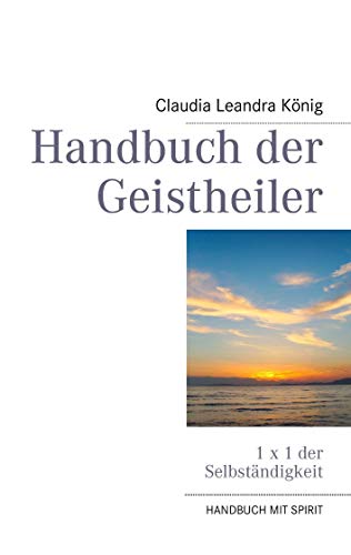 9783842337725: Handbuch der Geistheiler: 1 x 1 der Selbstndigkeit