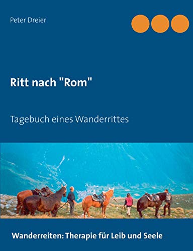 Beispielbild fr Ritt nach "Rom": Tagebuch eines Wanderrittes (German Edition) zum Verkauf von Book Deals