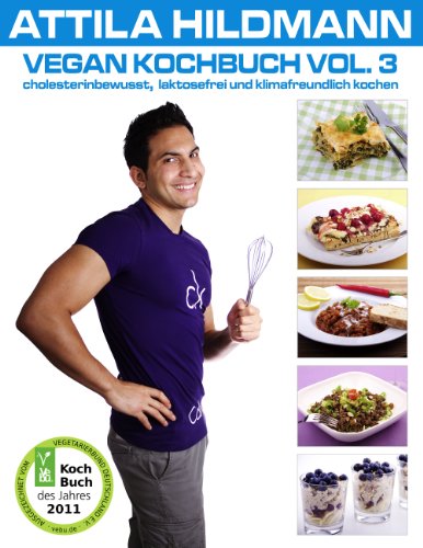 Vegan Kochbuch Vol. 3 cholesterinbewusst, laktosefrei und klimafreundlich kochen - Hildmann, Attila