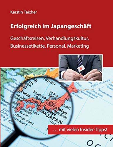 9783842338371: Erfolgreich im Japangeschft: Geschftsreisen, Verhandlungskultur, Businessetikette, Personal, Marketing (German Edition)