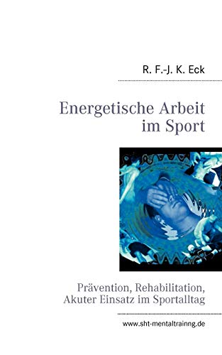 Energetische Arbeit im Sport - R. F. -J. K. Eck