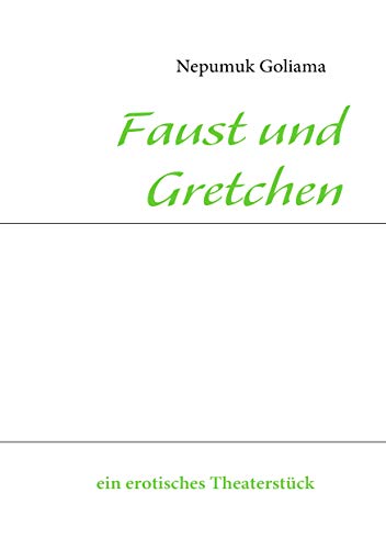 Stock image for Faust und Gretchen: eine eigenwillige Aufkl�rung for sale by Chiron Media