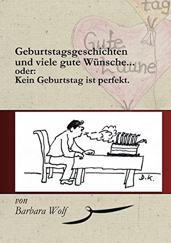 Geburtstagsgeschichten Und Viele Gute W Nsche (German Edition) (9783842340701) by Wolf, Barbara; Wolf, Johannes
