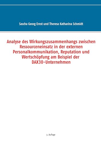 Immagine dell'editore per Analyse des Wirkungszusammenhangs zwischen Ressourceneinsatz in der externen Personalkommunikation, Reputation und Wertschpfung am Beispiel der DAX30-Unternehmen venduto da Buchpark