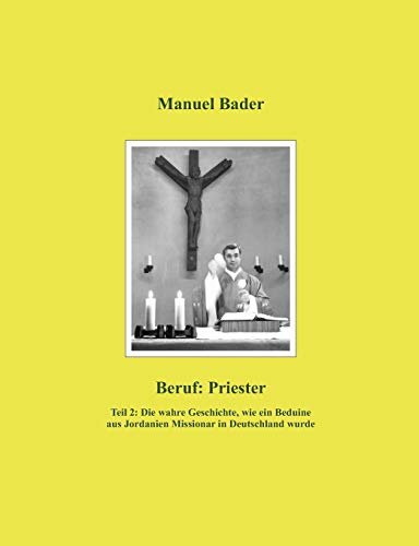 Beruf: Priester /Teil 2 - Manuel Bader