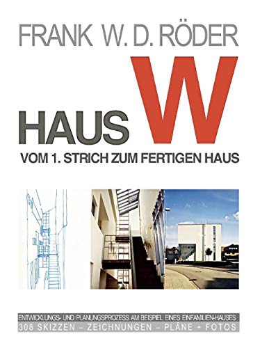 Imagen de archivo de HAUS W Vom 1. Strich zum fertigen Haus -Language: german a la venta por GreatBookPrices