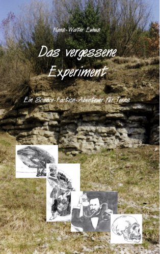 Das vergessene Experiment : Ein Science-Faction-Abenteuer für Teens. - Euhus, Hans-Walter