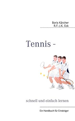 9783842342941: Tennis - schnell und einfach lernen: Ein Handbuch fr Einsteiger