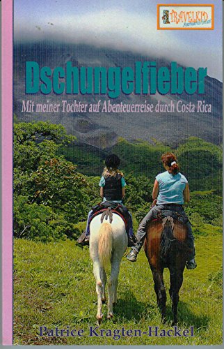 Beispielbild fr Dschungelfieber: Mit meiner Tochter auf Abenteuerreise durch Costa Rica zum Verkauf von medimops