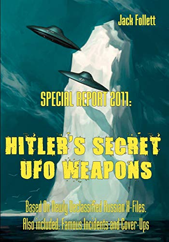 Beispielbild fr Special Report 2011: Hitler's Secret UFO Weapons: Based On Newly Declassified Russian X-Files. Also included: Famous Incidents and Cover-Ups zum Verkauf von Lucky's Textbooks