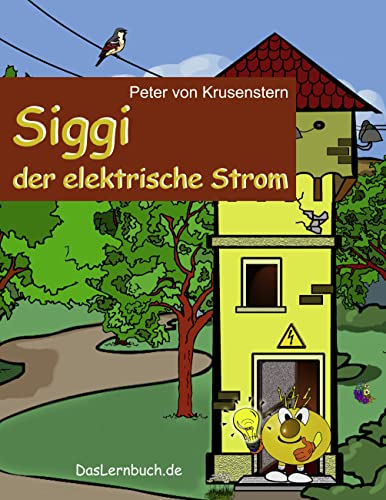 Siggi der elektrische Strom - Peter Von Krusenstern