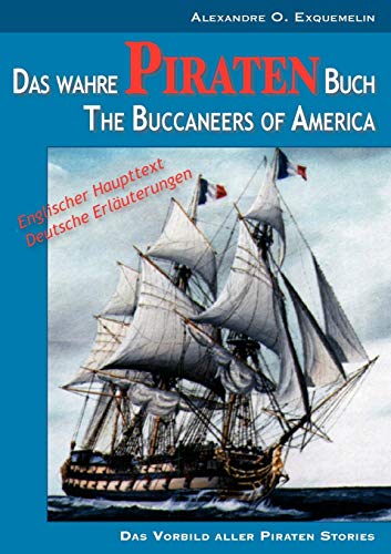 Beispielbild fr Das wahre Piraten Buch - The Buccaneers of America [oder: The Pirates of Panama; zweisprachige Ausgabe] zum Verkauf von medimops