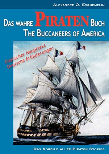 Stock image for Das wahre Piraten Buch - The Buccaneers of America [oder: The Pirates of Panama; zweisprachige Ausgabe] for sale by medimops