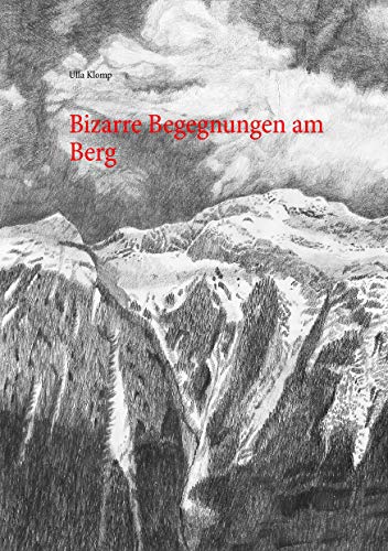 Beispielbild fr Bizarre Begegnungen am Berg: Erzhlungen und Gedichte aus dem Oberwallis (German Edition) zum Verkauf von Lucky's Textbooks