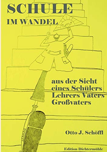 9783842350427: Schule im Wandel: aus der Sicht eines Schlers, Lehrers, Vaters und Grovaters