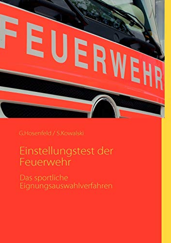 Einstellungstest der Feuerwehr: Das sportliche Eignungsauswahlverfahren