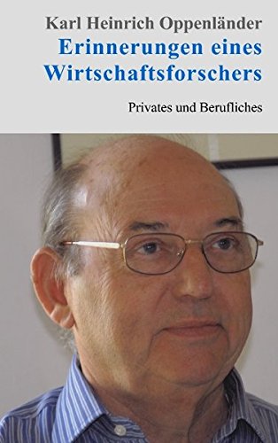 Erinnerungen eines Wirtschaftsforschers (German Edition) (9783842353404) by OppenlÃ¤nder, Karl-Heinrich