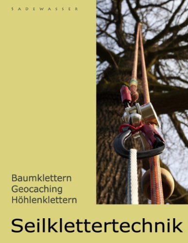 9783842353886: Seilklettertechnik: Baumklettern, Geocaching, Hhlenklettern (Hardcover)