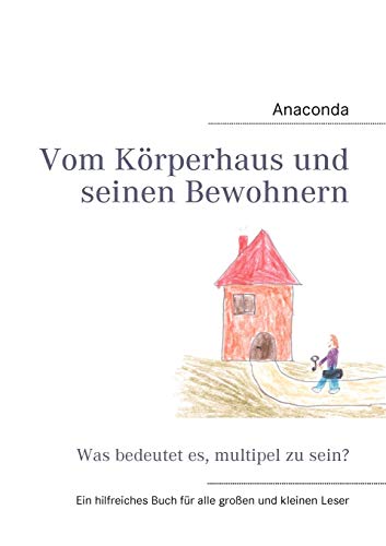 Beispielbild fr Vom Krperhaus und seinen Bewohnern:Was bedeutet es, multipel zu sein? zum Verkauf von Blackwell's