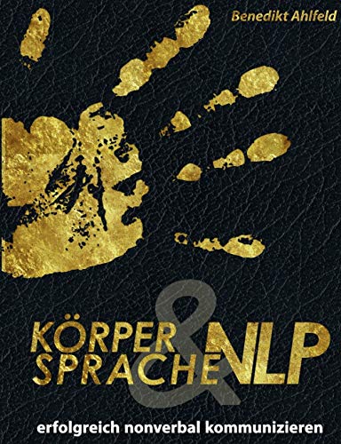 Stock image for Krpersprache und NLP: Erfolgreich nonverbal kommunizieren for sale by medimops