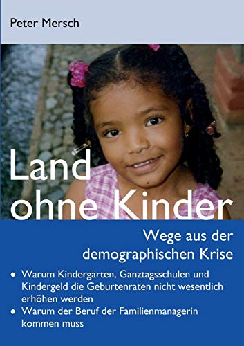 Stock image for Land ohne Kinder: Wege aus der demographischen Krise (German Edition) for sale by Lucky's Textbooks