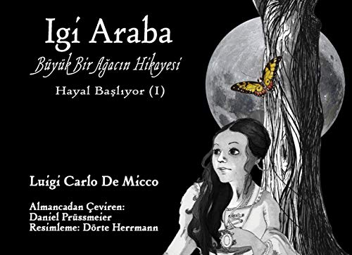 Stock image for IGI ARABA - Hayal Basliyor: Byk Bir Agacin Hikayesi for sale by Revaluation Books