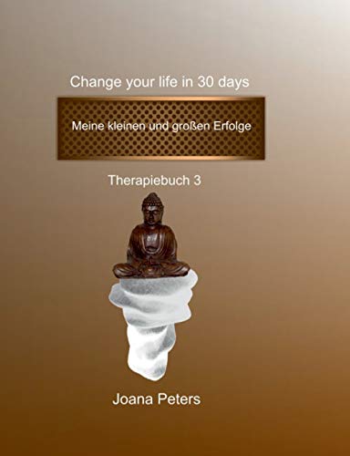 Beispielbild fr Meine kleinen und groen Erfolge - Change your life in 30 days : Therapiebuch / Tagebuch Nr. 3 zum Verkauf von Buchpark