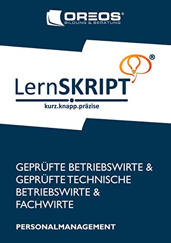 LernSKRIPT PERSONALMANAGEMENT zur Prüfungsvorbereitung der IHK Prüfungen für Geprüfte Betriebswirte und Geprüfte Technische Betriebswirte - André Fehrs