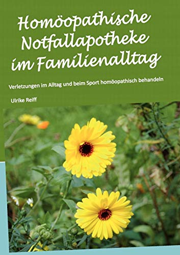 9783842357969: Homopathische Notfallapotheke im Familienalltag: Verletzungen im Alltag und beim Sport homopathisch behandeln