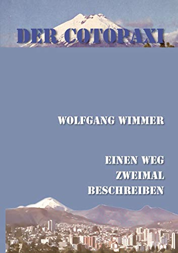 Stock image for Der Cotopaxi:Einen Weg zweimal beschreiben for sale by Chiron Media