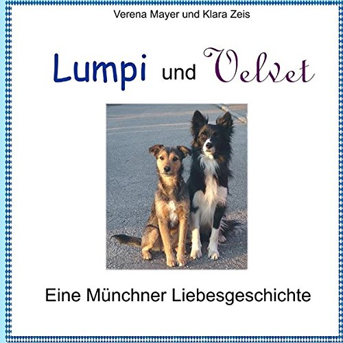 9783842359062: Lumpi und Velvet: Eine Mnchner Liebesgeschichte