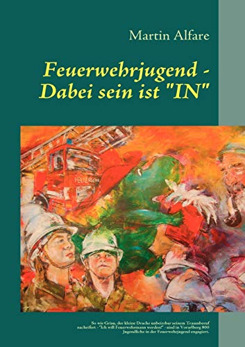 Stock image for Feuerwehrjugend - Dabei sein ist IN (German Edition) for sale by Lucky's Textbooks