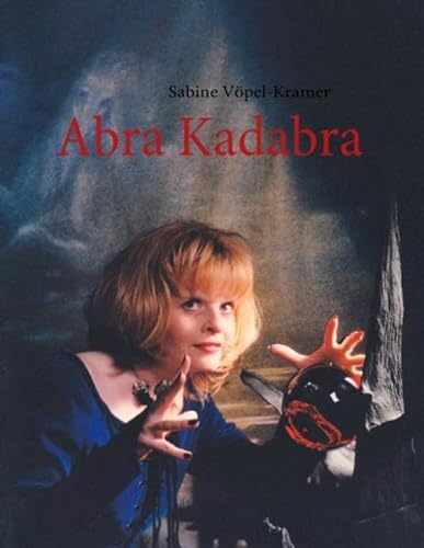 Imagen de archivo de Abra Kadabra: Das Geheimnis der Wunscherfllung a la venta por medimops