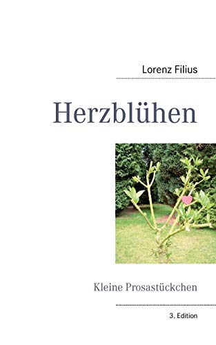 Imagen de archivo de Herzblhen : Kleine Prosastckchen a la venta por Buchpark