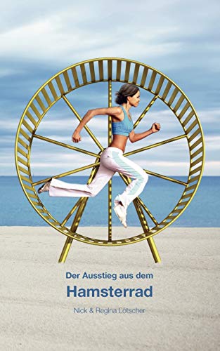 9783842360679: Der Ausstieg aus dem Hamsterrad