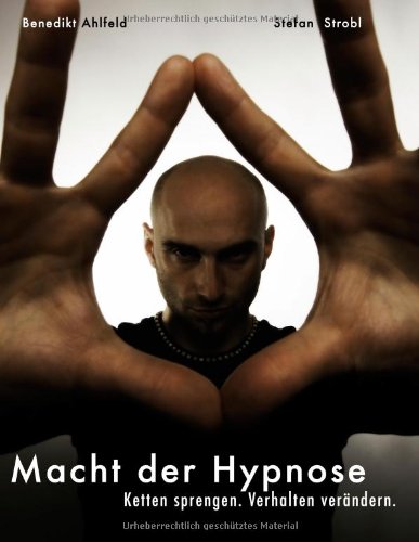 9783842361706: Macht der Hypnose: Ketten sprengen. Verhalten verndern