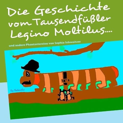 9783842362512: Die Geschichte vom Tausendfler Legino Moltilus....: und andere Phantastereien von Sophia Schweitzer
