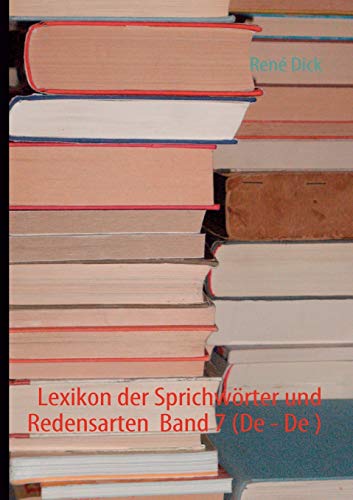 Stock image for Lexikon der Sprichwrter und Redensarten Band 7 (De - De ) (German Edition) for sale by Lucky's Textbooks