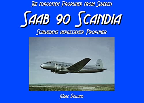 9783842362697: Saab 90 Scandia: The forgotten Propliner from Sweden / Schwedens vergessener Propliner