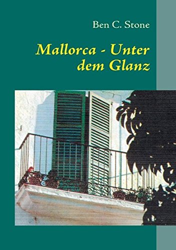 9783842363595: Mallorca - Unter dem Glanz: Ein aufregendes Beziehungsgeflecht, attraktive Frauen und kriminelle Verstrickungen