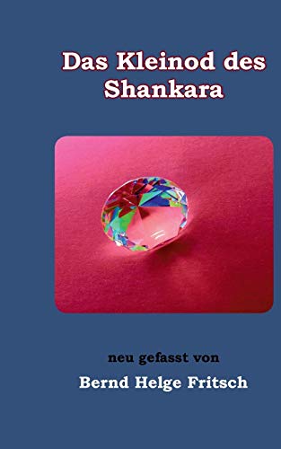 9783842363786: Das Kleinod des Shankara: neu gefasst von Bernd Helge Fritsch
